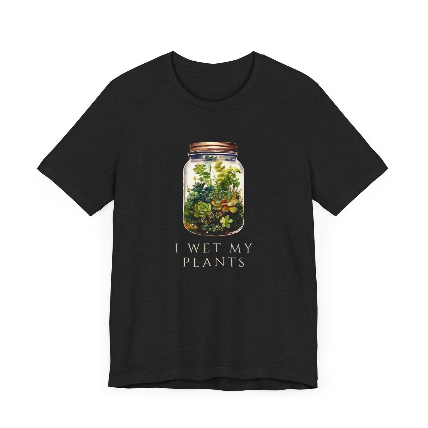 I Wet My Plants Unisex Jersey Short Sleeve Tee