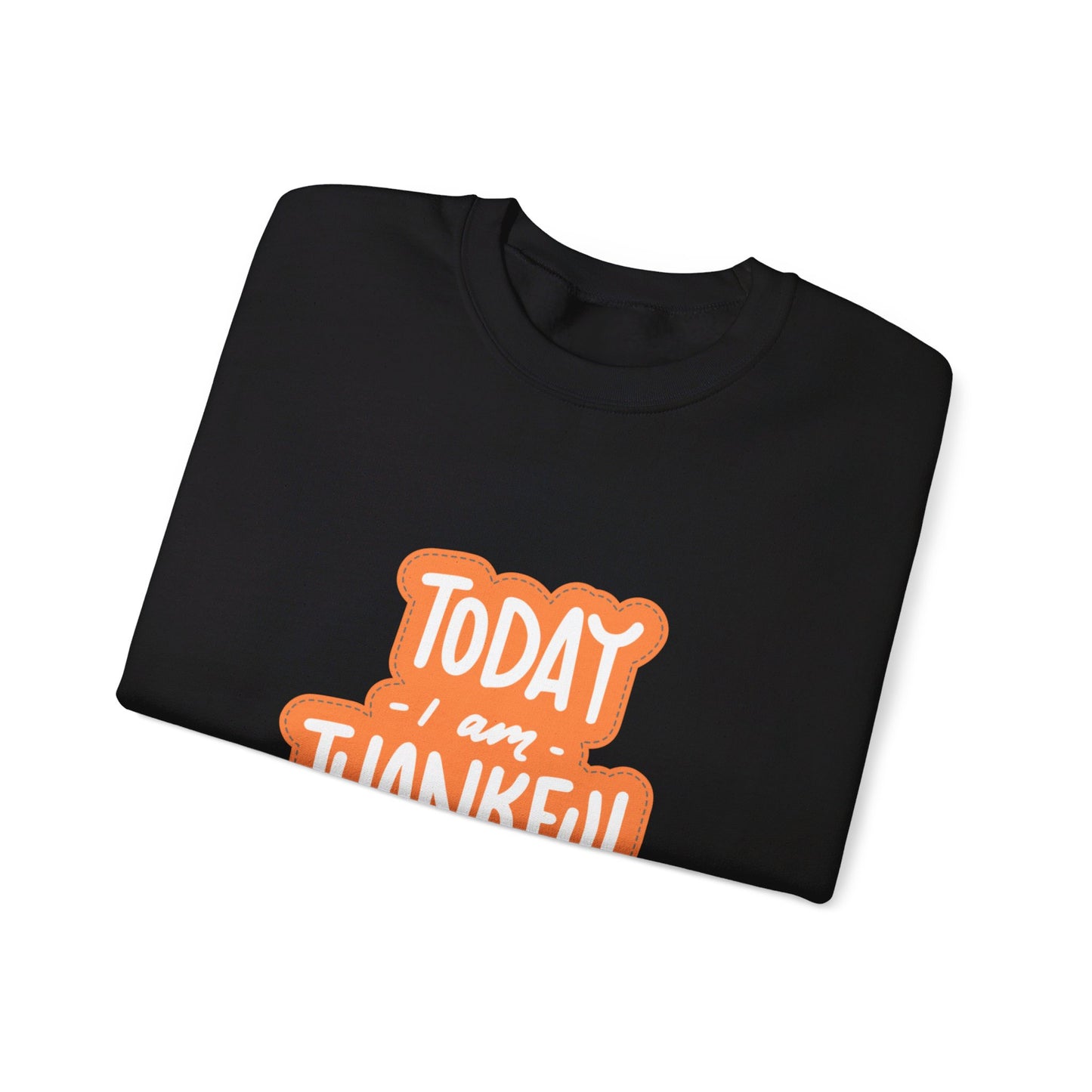 Today Thankful Unisex Heavy Blend™ Crewneck Sweatshirt