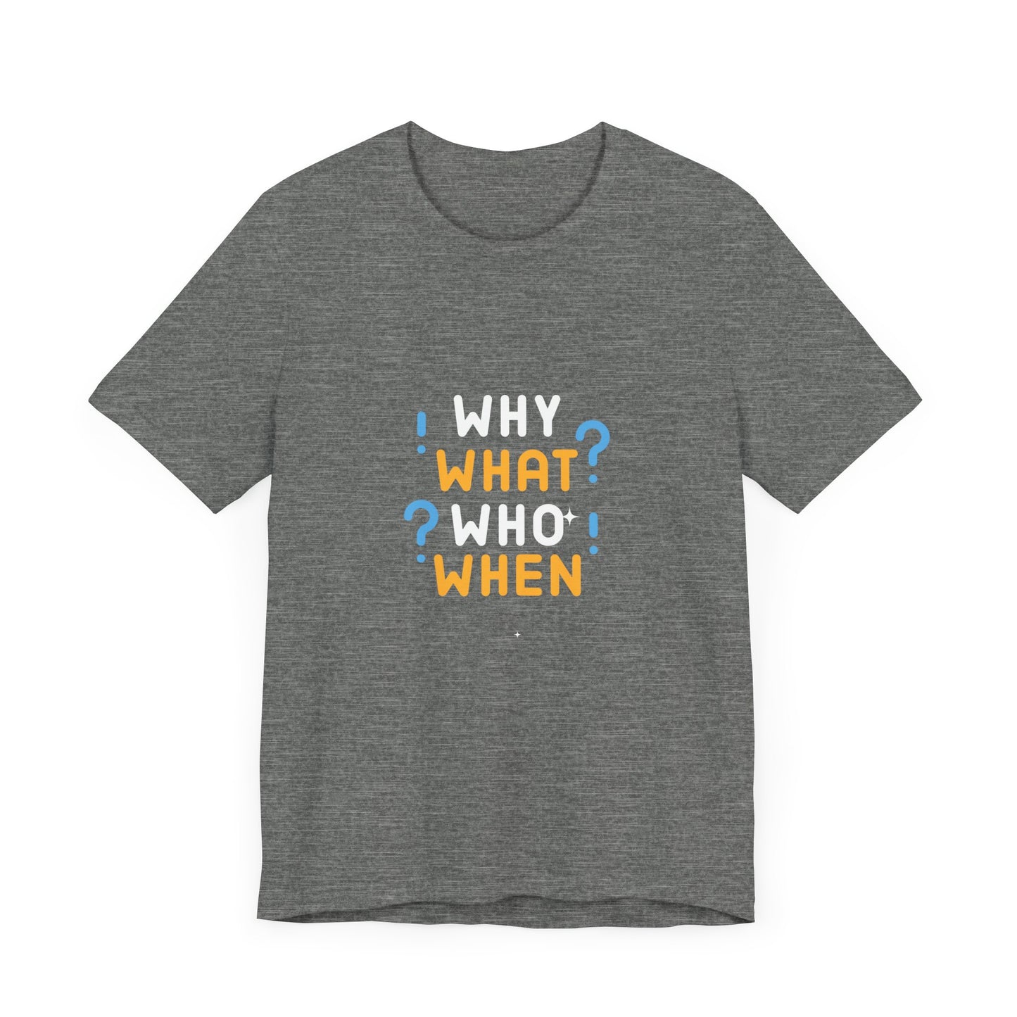 Why What Who When Good Vibes Unisex Jersey Short Sleeve Tee