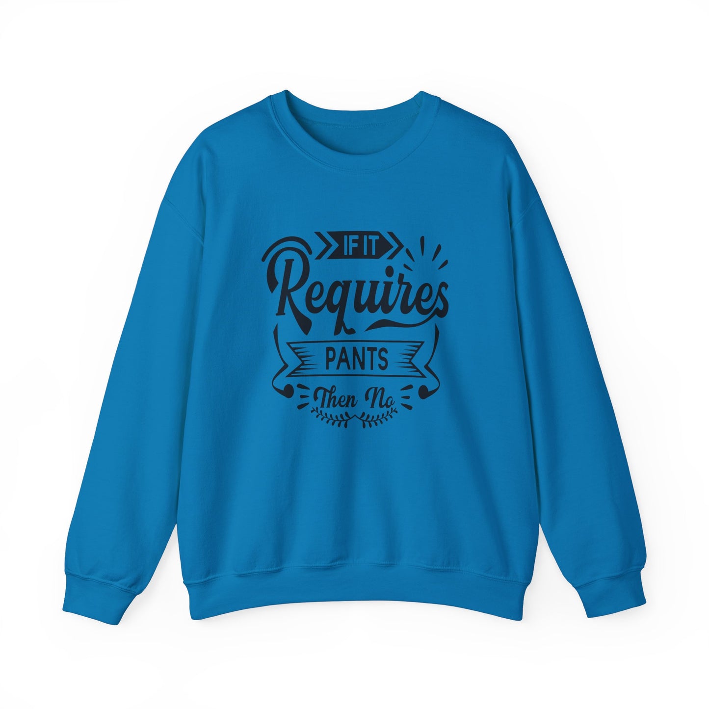 Requires Pants Unisex Heavy Blend™ Crewneck Sweatshirt