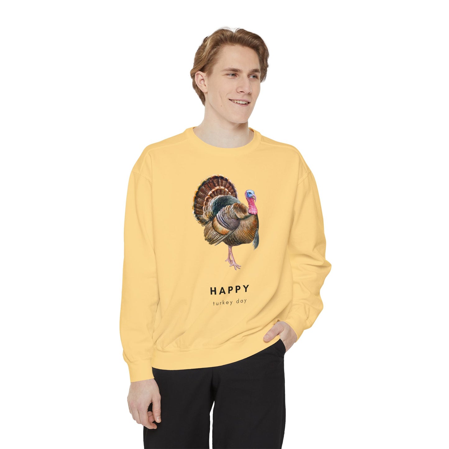 Happy Turkey Day Unisex Garment-Dyed Sweatshirt