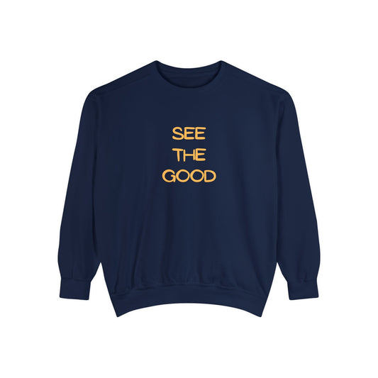 See the Good Unisex Garment-Dyed Sweatshirt