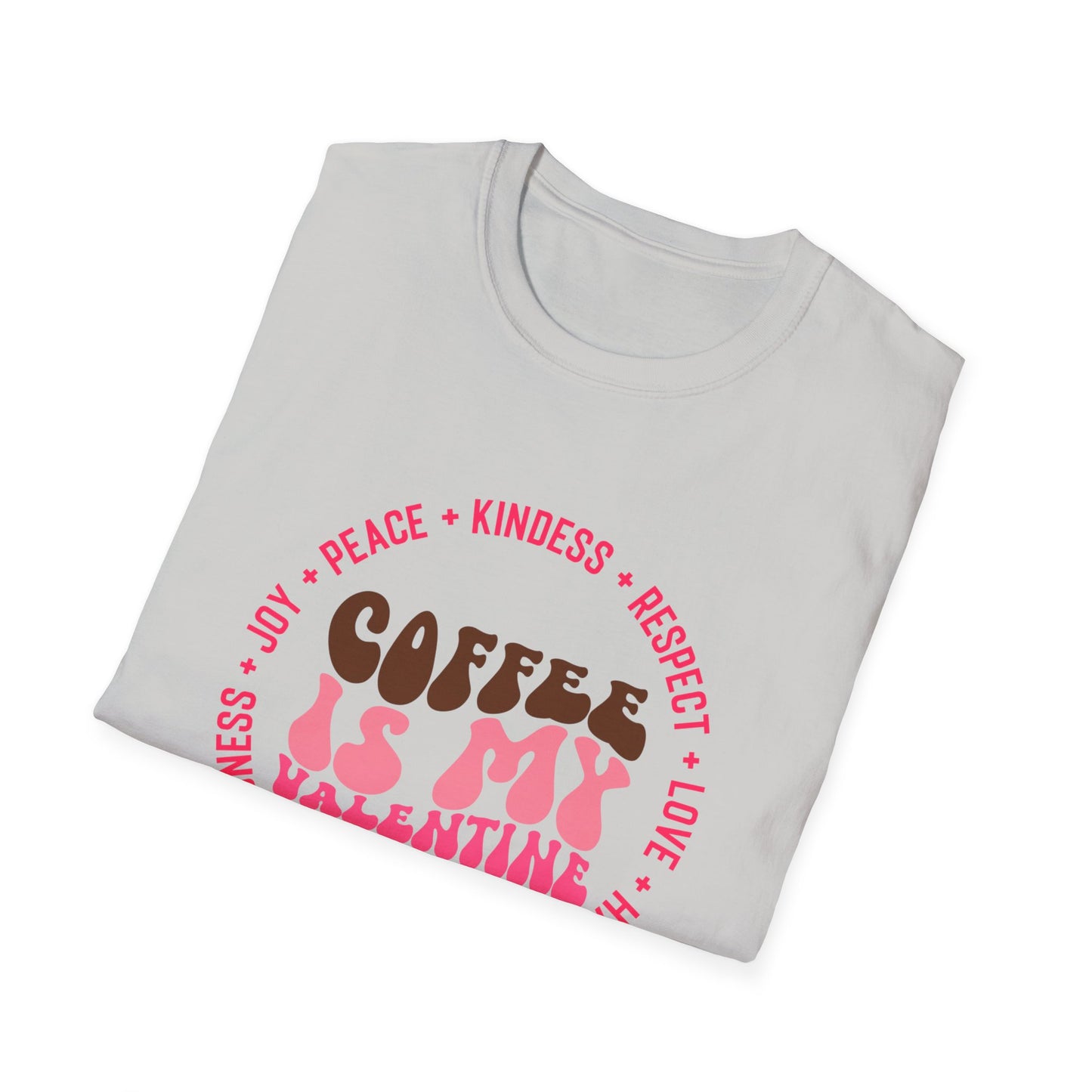 Coffee Is My Valentine Unisex Softstyle T-Shirt