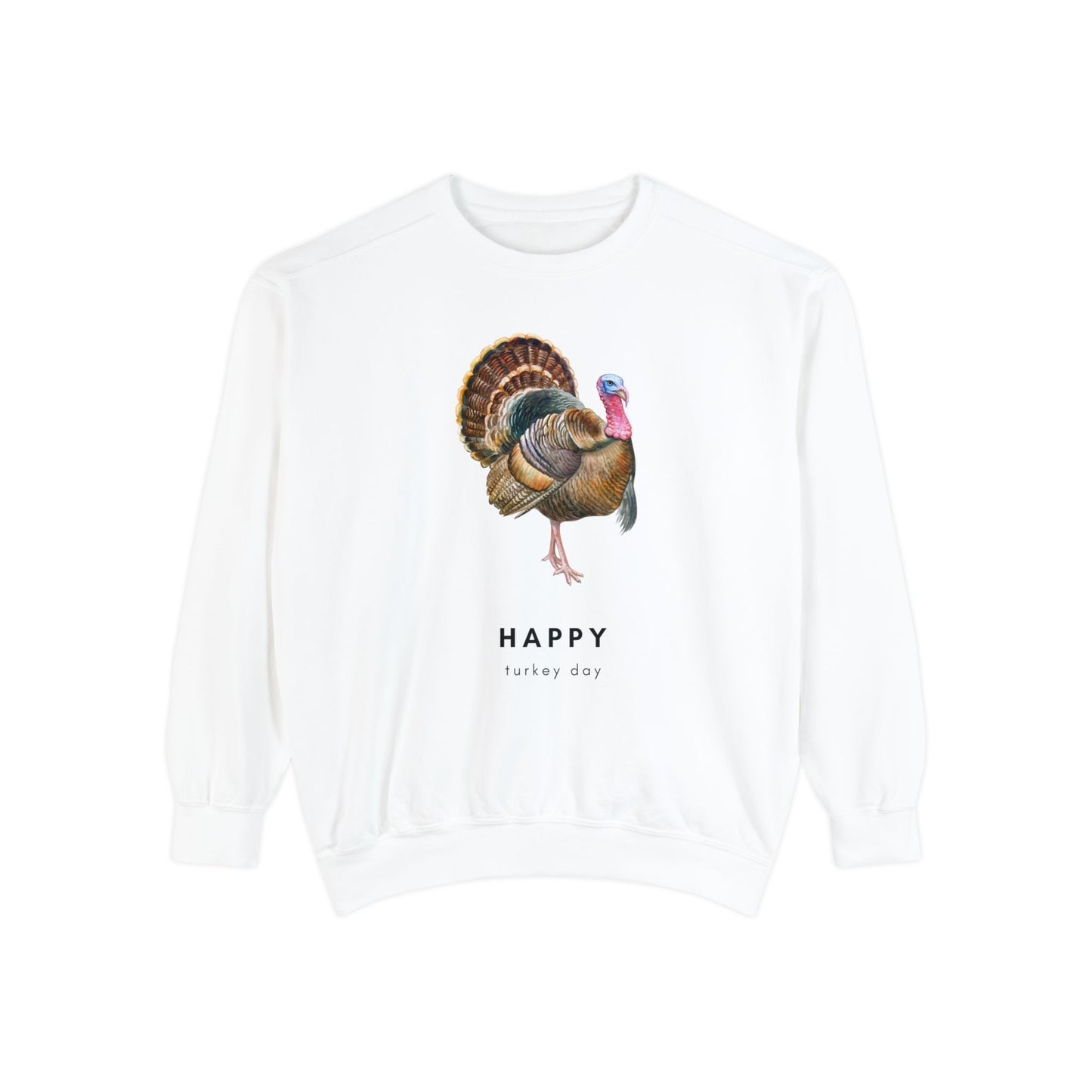 Happy Turkey Day Unisex Garment-Dyed Sweatshirt