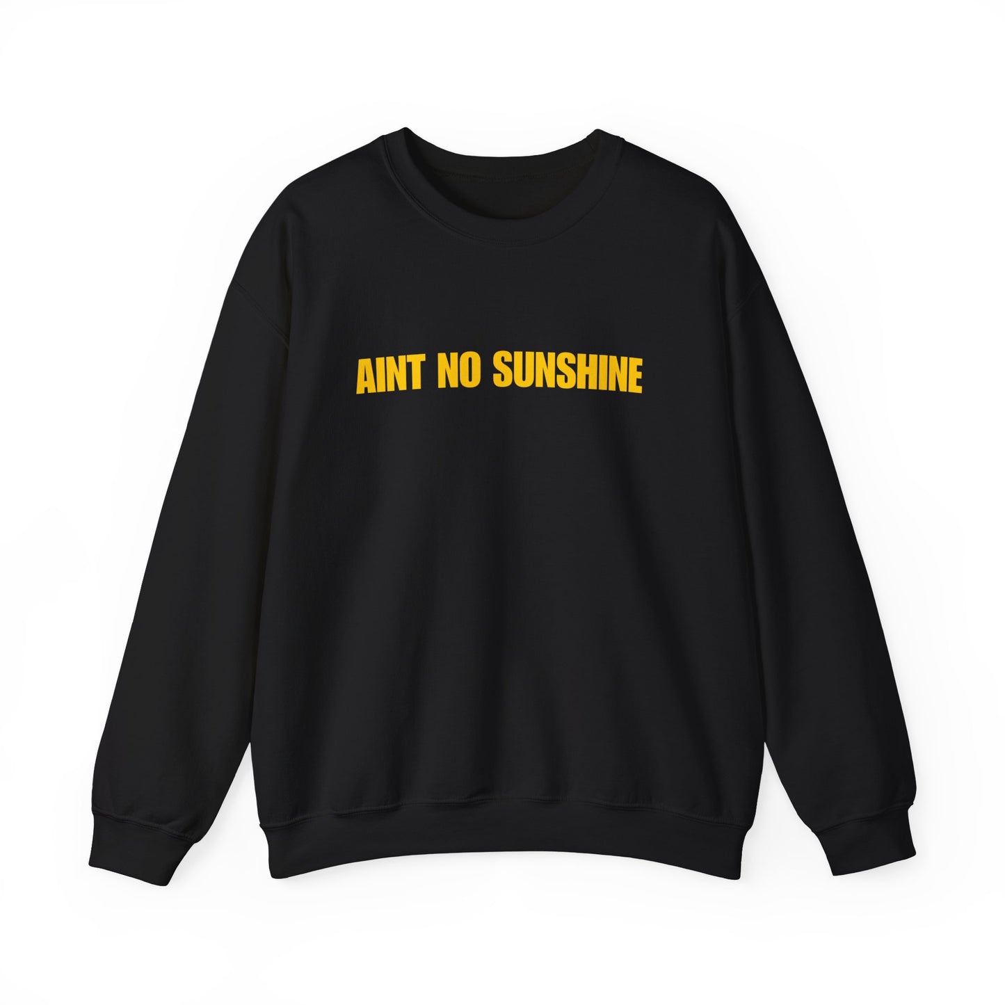 Ain’t No Sunshine Unisex Heavy Blend™ Crewneck Sweatshirt